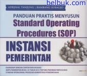 Panduan Praktis Menyusun Standard Operating Procedures (SOP): Instansi Pemerintah